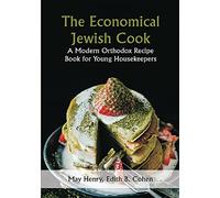 The Economical Jewish Cook; A Modern Orthodox Recipe Book for Young Housekeepers