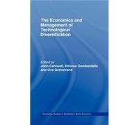 The Economics and Management of Technological Diversification by John Cantwell John Cantwell (Auteur)