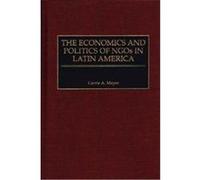 The Economics and Politics of Ngos in Latin America Carrie A. Meyer (Auteur)