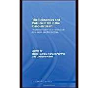 The Economics And Politics Of Oil In The Caspian Basin