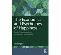The Economics And Psychology Of Happiness