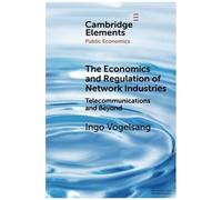 The Economics And Regulation Of Network Industries