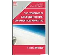 The Economics Of Airline Institutions, Operations And Marketing
