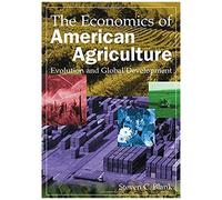 The Economics Of American Agriculture: Evolution And Global Development
