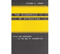 The Economics of Attention: Style and Substance in the Age of Information