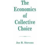 The Economics Of Collective Choice by Joe B Stevens Joe B. Stevens (Auteur)