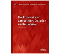 The Economics Of Competition, Collusion And In-Between