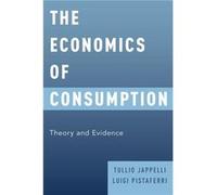 The Economics of Consumption - Pistaferri Luigi Professor of Economics Professor of Economics Stanford University and Ralph Landau Senior Fellow Stanford Pistaferri Luigi Professor of Economics Profes