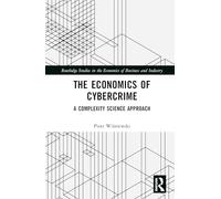 The Economics of Cybercrime: A Complexity Science Approach