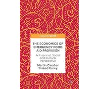 The Economics Of Emergency Food Aid Provision: A Financial, Social And Cultural Perspective