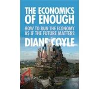 The Economics of Enough by Diane Coyle Paperback Book Diane Coyle, (Auteur)