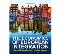 The Economics of European Integration 6e by Richard BaldwinCharles Wyplosz Richard BaldwinCharles Wyplosz (Auteur)