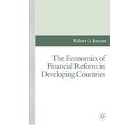 The Economics Of Financial Reform In Developing Countries