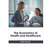 The Economics Of Health And Healthcare