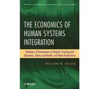 The Economics of Human Systems Integration by William B. Search Technology Rouse Hardcover Book Richard Drawbaugh, William B. Rouse (Auteur)