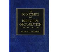 The Economics of Industrial Organization: Analysis, Markets, Policies