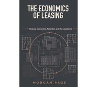 The Economics of Leasing: Vacancy, Conversion, Retention, and the Long Game
