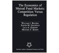 The Economics Of Mutual Fund Markets: Competition Versus Regulation