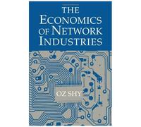 The Economics Of Network Industries