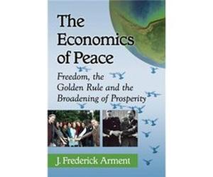 The Economics of Peace - J. Frederick Arment - McFarland amp Co Inc - Livre en Anglais - Paperback J. Frederick ArmentJ. Frederick Arment (Auteur)