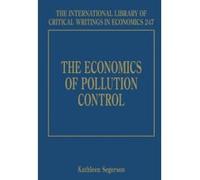 The Economics of Pollution Control (The International Library of Critical Writings in Economics Series) - [Livre en VO] Professor Kathleen Segerson (Auteur)