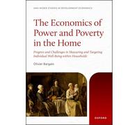 The Economics of Power and Poverty in the Home: Progress and Challenges in Measuring and Targeting Individual Well-being Within Households
