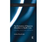The Economics Of Resource Allocation In Health Care