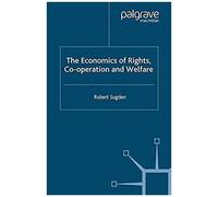 The Economics Of Rights, Co-Operation And Welfare