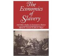 The Economics of Slavery by John R. Meyer Paperback Book Alfred H. Conrad, John R. Meyer (Auteur)
