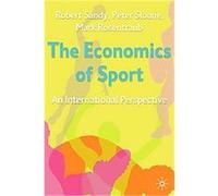 The Economics of Sport Mark S. Rosentraub, Peter J. Sloane (Auteur)