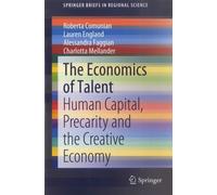 The Economics Of Talent - Human Capital, Precarity And The Creative Economy