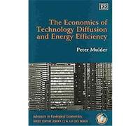The Economics Of Technology Diffusion And Energy Efficiency, Advances in Ecological Economics Series PETER MULDER (Auteur)