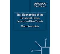 The Economics Of The Financial Crisis