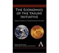 The Economics of the Yasuni Initiative: Climate Change as If Thermodynamics Mattered Vogel, Joseph Henry (Auteur)