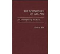 The Economics of Welfare: A Contemporary Analysis Rich, David Z. (Auteur)