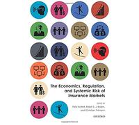 The Economics, Regulation, And Systemic Risk Of Insurance Markets