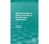 The Economies of Africa and Asia in the Inter-war Depression (Routledge Revivals)