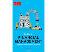 The Economist Guide to Financial Management 3rd Edition: Understand and improve the bottom line
