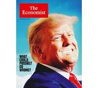 The Economist Magazine : November 2nd - 8th 2024 : What Could Possibly Go Wrong