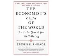 The Economists View of the World by Steven E. University of Virginia Rhoads Steven E. University of Virginia Rhoads (Auteur)