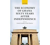 The Economy of Ghana Sixty Years After Independence