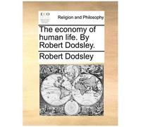 The Economy Of Human Life. By Robert Dodsley.