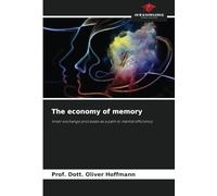 The economy of memory: Inner exchange processes as a path to mental efficiency