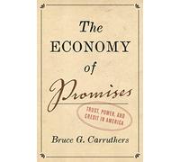 The Economy of Promises: Trust, Power, and Credit in America