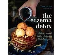 The Eczema Detox: The low-chemical diet for eliminating skin inflammation