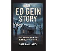 The Ed Gein Story: Dark Lessons from the Butcher of Plainfield