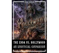 The Edda vs. Hollywood - How Norse Mythology Was Adapted for the Big Screen - An Unofficial Comparison