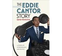 The Eddie Cantor Story by David Weinstein David Weinstein (Auteur)