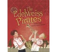 The Edelweiss Pirates by Daniela Stamatiadi Jennifer Elvgren Daniela Stamatiadi Jennifer Elvgren (Auteur)