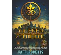 The Eden Protocol: A Dystopian Science Fiction Thriller. A Near-Future Reckoning